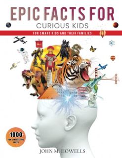 [GET] EPUB KINDLE PDF EBOOK Epic Facts for Curious Kids: 1,000+ Fun and Interesting Facts for Smart