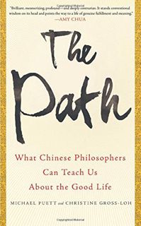 [GET] [KINDLE PDF EBOOK EPUB] The Path: What Chinese Philosophers Can Teach Us About the Good Life b