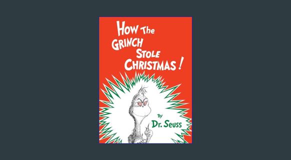 EBOOK [PDF] How the Grinch Stole Christmas! (Classic Seuss)     Hardcover – Picture Book, October 1
