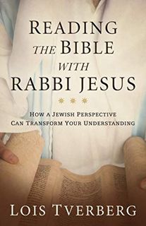 [READ] [KINDLE PDF EBOOK EPUB] Reading the Bible with Rabbi Jesus: How a Jewish Perspective Can Tran