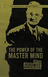 Access [EBOOK EPUB KINDLE PDF] The Power of the Master Mind by  Mitch Horowitz ✅
