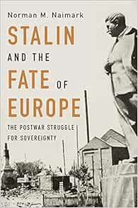[View] [EBOOK EPUB KINDLE PDF] Stalin and the Fate of Europe: The Postwar Struggle for Sovereignty b