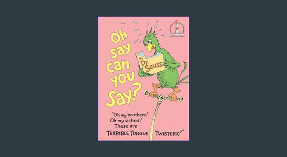 Epub Kndle Oh, Say Can You Say?     Hardcover – Picture Book, October 12, 1979