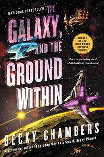 [View] [PDF EBOOK EPUB KINDLE] The Galaxy, and the Ground Within: A Novel (Wayfarers, 4) by  Becky C
