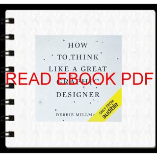 (Read) PDF How to Think Like a Great Graphic Designer REad_E-book