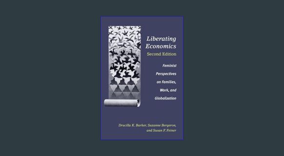 Download Online Liberating Economics, Second Edition: Feminist Perspectives on Families, Work, and