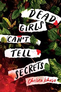 [Read] EPUB KINDLE PDF EBOOK Dead Girls Can't Tell Secrets by  Chelsea Ichaso 🎯