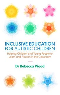 [Read] EPUB KINDLE PDF EBOOK Inclusive Education for Autistic Children: Helping Children and Young P