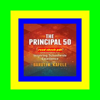 e-Book !Download The Principal 50 Critical Leadership Questions for Inspiring Schoolwide Excellence