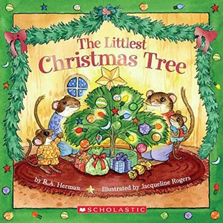 [READ] [PDF EBOOK EPUB KINDLE] The Littlest Christmas Tree by  R. A. Herman &  Jacqueline Rogers 💝