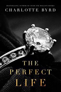 [View] [KINDLE PDF EBOOK EPUB] The Perfect Life (The Perfect Stranger) by  Charlotte Byrd ✅