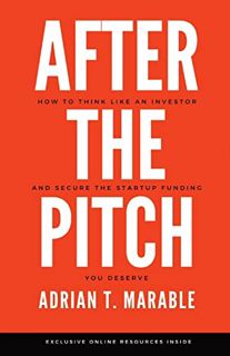 Get KINDLE PDF EBOOK EPUB After the Pitch: How to Think Like an Investor and Secure the Startup Fund