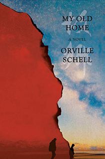 [Read] [PDF EBOOK EPUB KINDLE] My Old Home: A Novel of Exile by  Orville Schell 📮