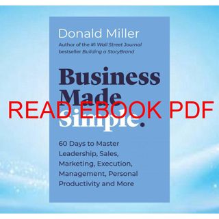 (Read) PDF Business Made Simple: 60 Days to Master Leadership  Sales  Marketing  Execution  Manage