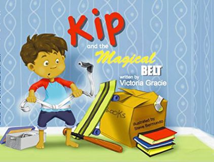 [Access] [EBOOK EPUB KINDLE PDF] Kip and the Magical Belt by  Victoria Gracie 📜