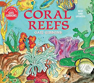 [View] [EPUB KINDLE PDF EBOOK] Coral Reefs (New & Updated Edition) by  Gail Gibbons ✉️