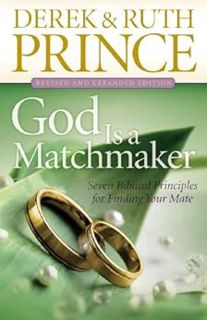 READ [KINDLE PDF EBOOK EPUB] God Is a Matchmaker: Seven Biblical Principles for Finding Your Mate by