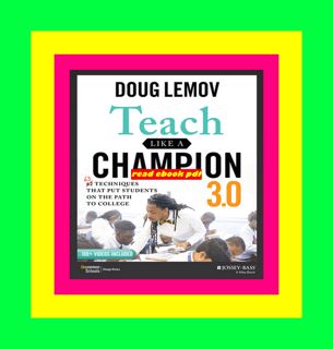 [READ] Teach Like a Champion 3.0 63 Techniques that Put Students on the Path to College Full-Online