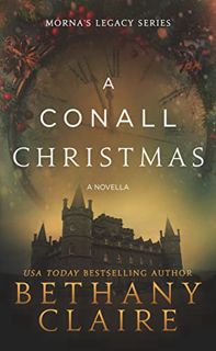 [VIEW] [KINDLE PDF EBOOK EPUB] A Conall Christmas: A Scottish Time Travel Romance (Morna's Legacy Bo