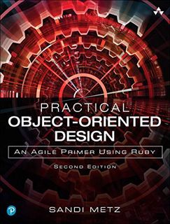 [Access] EBOOK EPUB KINDLE PDF Practical Object-Oriented Design: An Agile Primer Using Ruby by  Sand