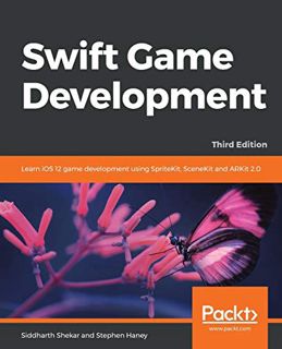 READ PDF EBOOK EPUB KINDLE Swift Game Development: Learn iOS 12 game development using SpriteKit, Sc