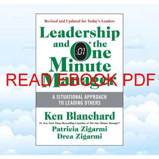 [READ EBOOK] PDF Leadership and the One Minute Manager Updated Ed: Increasing Effectiveness Throug