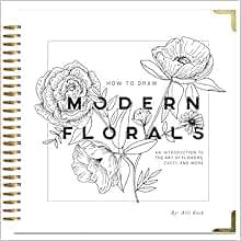[VIEW] [PDF EBOOK EPUB KINDLE] How To Draw Modern Florals: An Introduction To The Art of Flowers, Ca