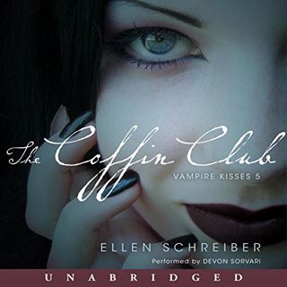 [Get] [EPUB KINDLE PDF EBOOK] The Coffin Club: Vampire Kisses 5 by  Ellen Schreiber,Devon Sorvari,Ha