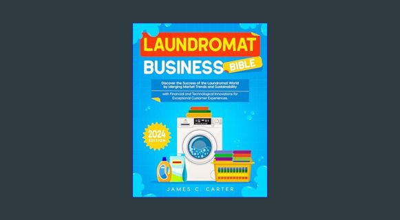 EBOOK [PDF] Laundromat Business Bible: Discover the Success of the Laundromat World by Merging Mark