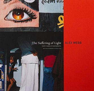 [Get] [KINDLE PDF EBOOK EPUB] Alex Webb: The Suffering of Light by  Alex Webb &  Geoff Dyer 📦