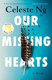 [View] EBOOK EPUB KINDLE PDF Our Missing Hearts: A Novel by  Celeste Ng 📪
