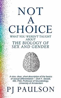 [Read] EBOOK EPUB KINDLE PDF Not a Choice: What You Weren't Taught About The Biology of Sex and Gend