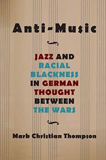 READ [EPUB KINDLE PDF EBOOK] Anti-Music (SUNY series, Philosophy and Race) by  Mark Christian Thomps