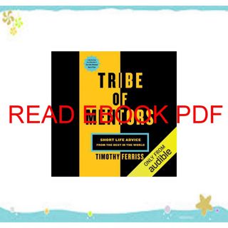 [READ EBOOK PDF] Tribe of Mentors: Short Life Advice from the Best in the World (Download) Read