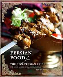 Read KINDLE PDF EBOOK EPUB Persian Food from the Non-persian Bride: And Other Sephardic Kosher Recip