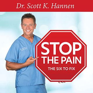 [Access] EPUB KINDLE PDF EBOOK Stop the Pain: The Six to Fix by  Scott K. Hannen,Lamont Mapp,Destiny