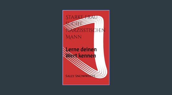 EBOOK [PDF] Starke Frau sucht narzisstischen Mann: Lerne deinen Wert kennen (German Edition)     Ki