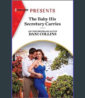 Full E-book The Baby His Secretary Carries (Bound by a Surrogate Baby Book 1)     Kindle Edition