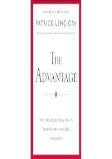 📖FREE PDF DOWNLOAD📖 The Advantage: Why Organizational Health Trumps Everything Else in Business by