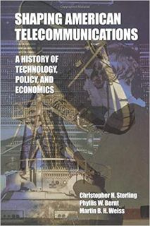P.D.F.❤️DOWNLOAD⚡️ Shaping American Telecommunications: A History of Technology, Policy, and Economi