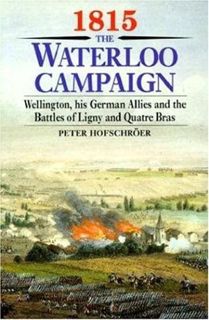 Read [KINDLE PDF EBOOK EPUB] 1815 The Waterloo Campaign: Wellington, His German Allies and the Battl