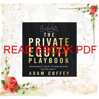 [download]_p.d.f The Private Equity Playbook: Management's Guide to Working with Private Equity (B
