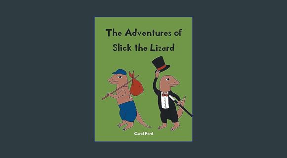 Epub Kndle The Adventures of Slick The Lizard     Kindle Edition