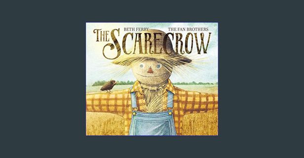 [ebook] read pdf ⚡ The Scarecrow: A Fall Book for Kids     Hardcover – Picture Book, September