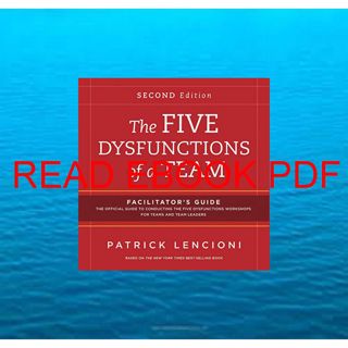 (Book) Read The Five Dysfunctions of a Team: Facilitator's Guide Set (Book) Read