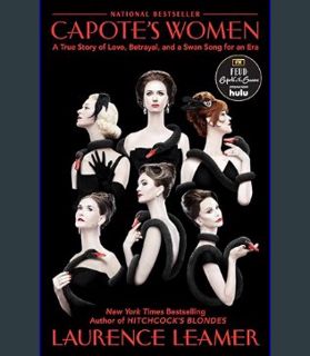 DOWNLOAD NOW Capote's Women: A True Story of Love, Betrayal, and a Swan Song for an Era     Kindle