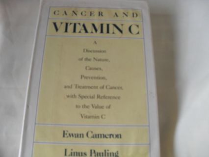 VIEW KINDLE PDF EBOOK EPUB Cancer and Vitamin C: A Discussion of the Nature, Causes, Prevention and
