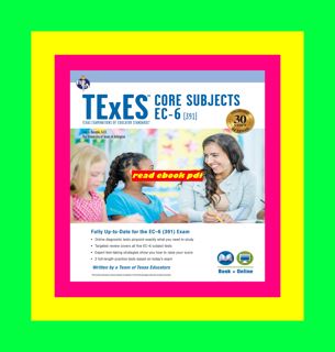 EBOOK [P.D.F] TExES Core Subjects EC-6 (391) Book + Online (TExES Teacher Certification Test Prep)