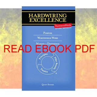 (Book) Kindle Hardwiring Excellence: Purpose  Worthwhile Work  Making a Difference (Book) Read