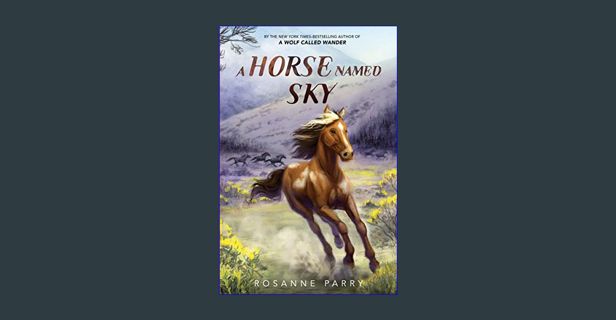 [PDF] 🌟 A Horse Named Sky (A Voice of the Wilderness Novel)     Hardcover – Picture Book, Augus